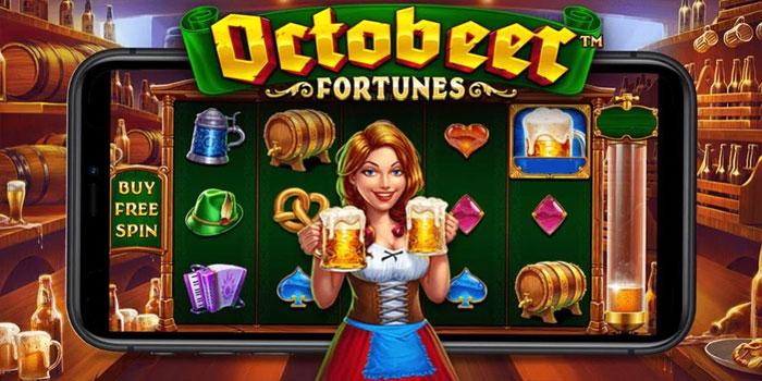 Cara Memaksimalkan Peluang Menang Slot Octobeer Fortunes